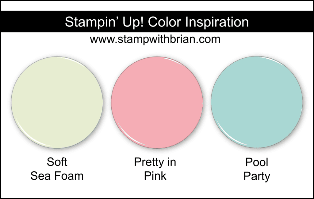 Stampin Up! Color Inspiration - Soft Sea Foam, Pretty in Pink, Pool Party Stampin Up! Color Inspiration - Soft Sea Foam, Pretty in Pink, Pool Party