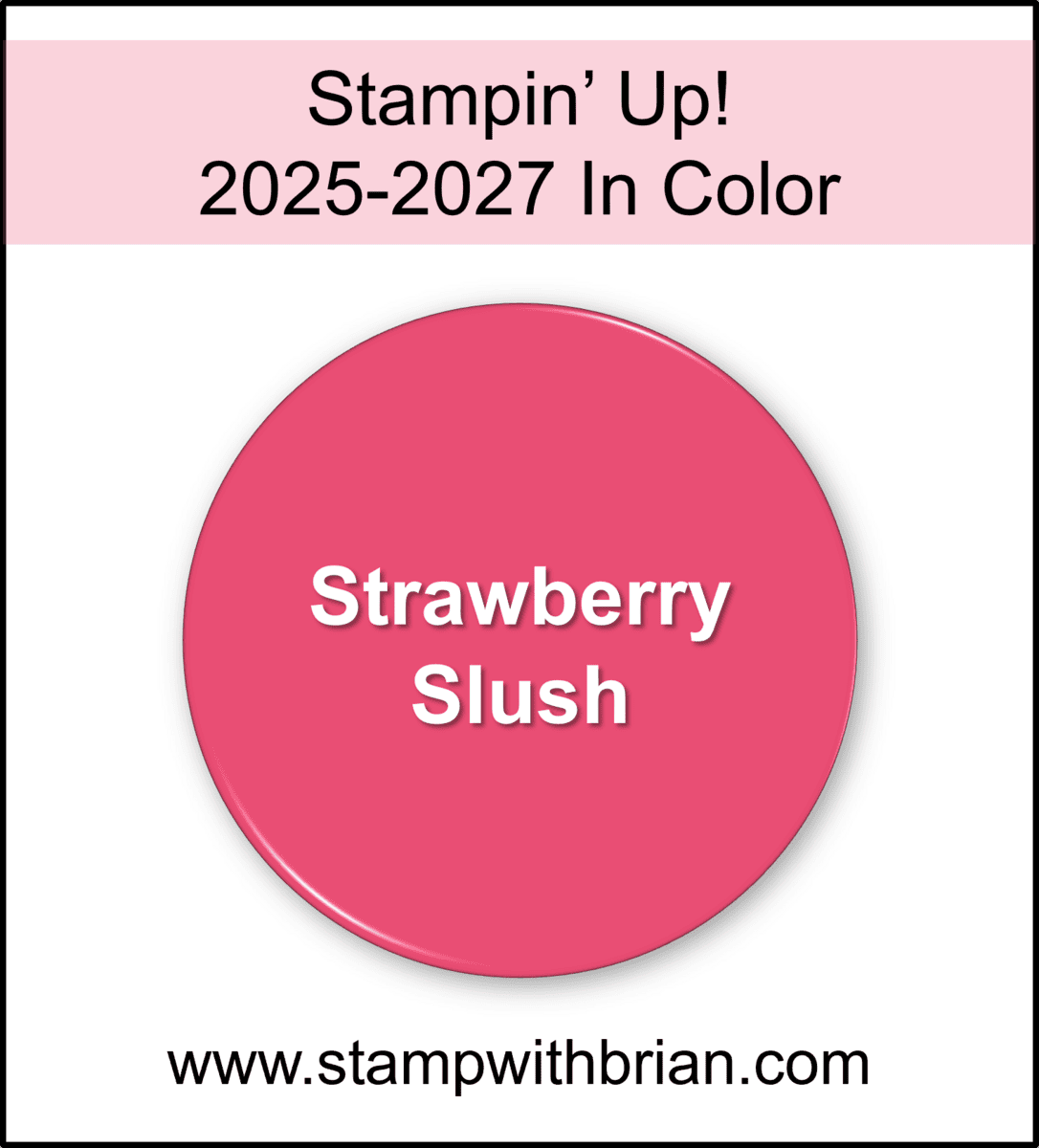 Strawberry Slush, Stampin' Up! 2025-2027 In Color Strawberry Slush, Stampin' Up! 2025-2027 In Color