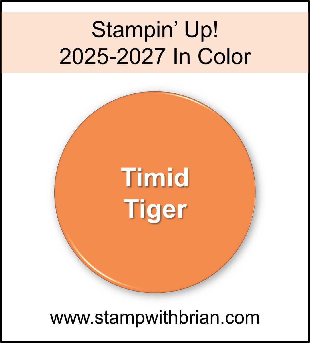 Timid Tiger, Stampin' Up! 2025-2027 In Color Timid Tiger, Stampin' Up! 2025-2027 In Color
