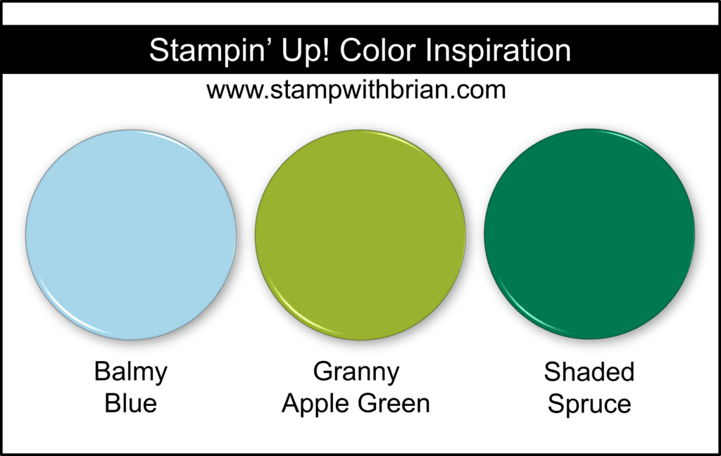 Stampin Up! Color Inspiration - Balmy Blue, Granny Apple Green, Shaded Spruce