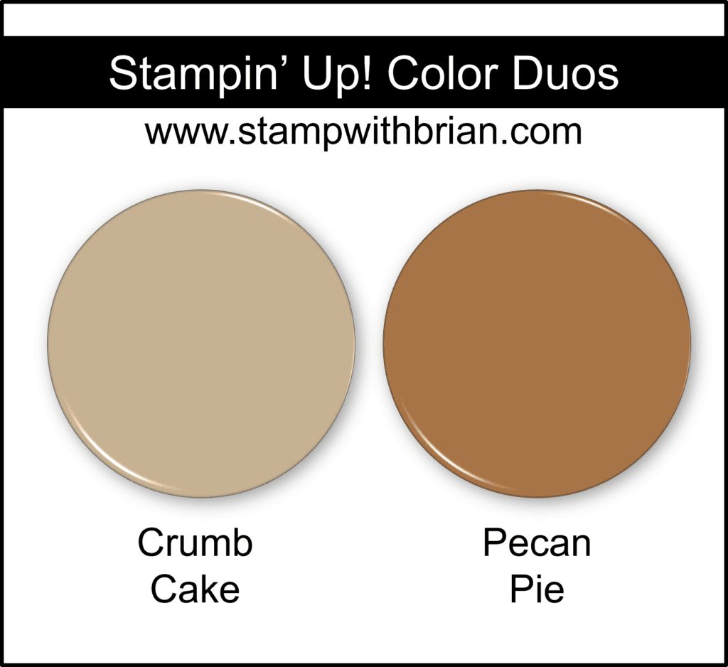 Stampin Up! Color Inspiration - Crumb Cake, Pecan Pie Stampin Up! Color Inspiration - Crumb Cake, Pecan Pie