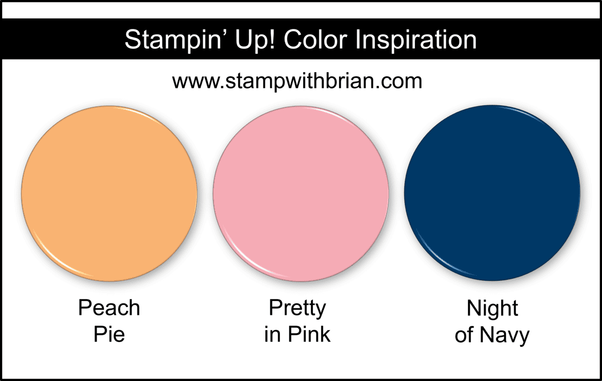 Stampin Up! Color Inspiration - Peach Pie, Pretty in Pink, Night of Navy Stampin Up! Color Inspiration - Peach Pie, Pretty in Pink, Night of Navy