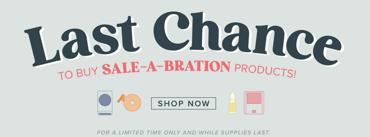 Sale-a-Bration Last Chance