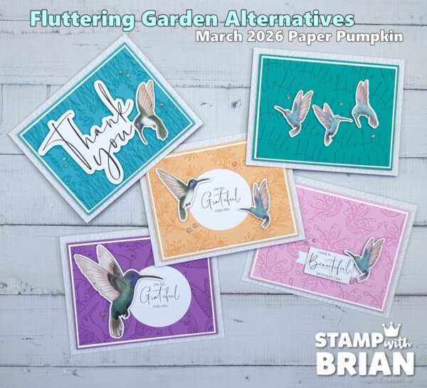 March 2026 Paper Pumpkin Alternatives, Fluttering Garden, Stampin' Up!, Brian King March 2026 Paper Pumpkin Alternatives, Fluttering Garden, Stampin' Up!, Brian King