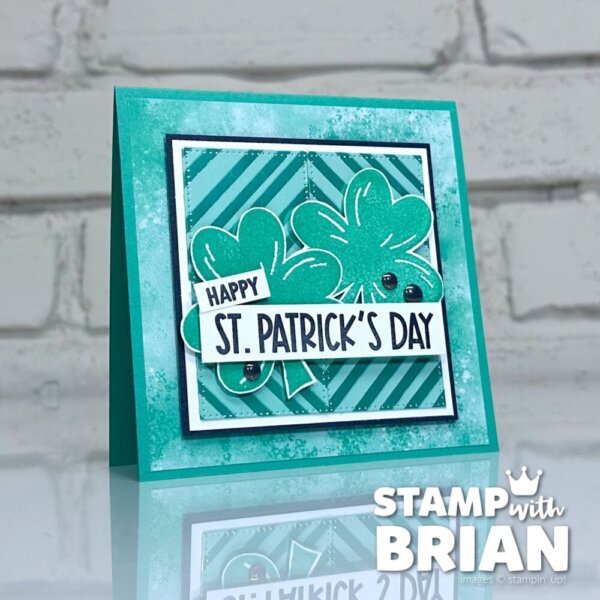 Reason to Celebrate, Seasonal Celebrations, Stampin' Up!, Brian King, St. Patrick's Day card