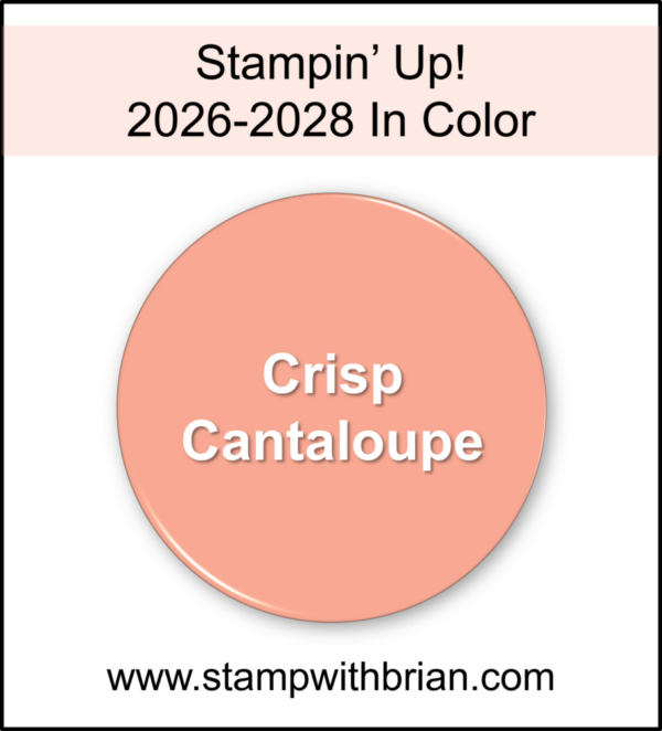 Crisp Cantaloupe - 2026-2028 Stampin' Up! In Color, stampwithbrian.com