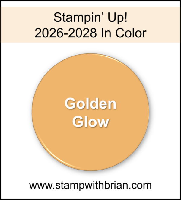Golden Glow - 2026-2028 Stampin' Up! In Color, stampwithbrian.com