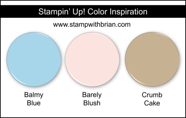 Stampin' Up! Color Inspiration - Balmy Blue, Barely Blush, Crumb Cake Stampin' Up! Color Inspiration - Balmy Blue, Barely Blush, Crumb Cake