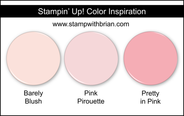 Stampin' Up! Color Inspiration - Barely Blush, Pink Pirouette, Pretty in Pink