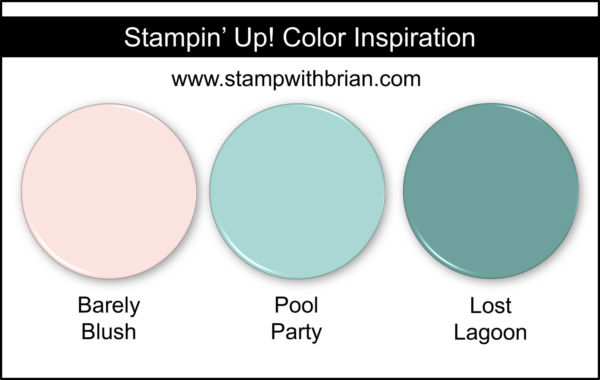 Stampin' Up! Color Inspiration - Barely Blush, Pool Party, Lost Lagoon Stampin' Up! Color Inspiration - Barely Blush, Pool Party, Lost Lagoon