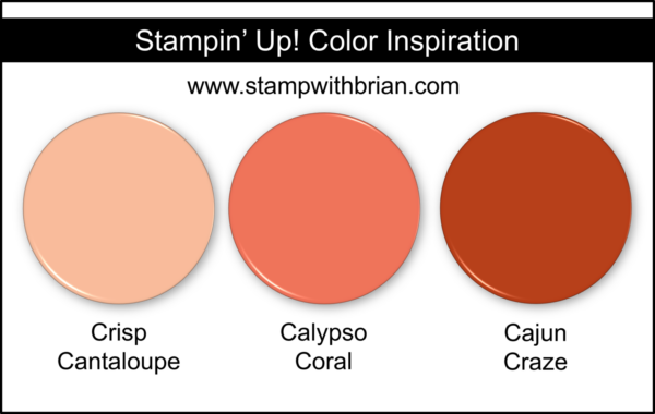 Stampin' Up! Color Inspiration - Crisp Cantaloupe, Calypso Coral, Cajun Craze Stampin' Up! Color Inspiration - Crisp Cantaloupe, Calypso Coral, Cajun Craze