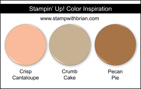 Stampin' Up! Color Inspiration - Crisp Cantaloupe, Crumb Cake, Pecan Pie Stampin' Up! Color Inspiration - Crisp Cantaloupe, Crumb Cake, Pecan Pie