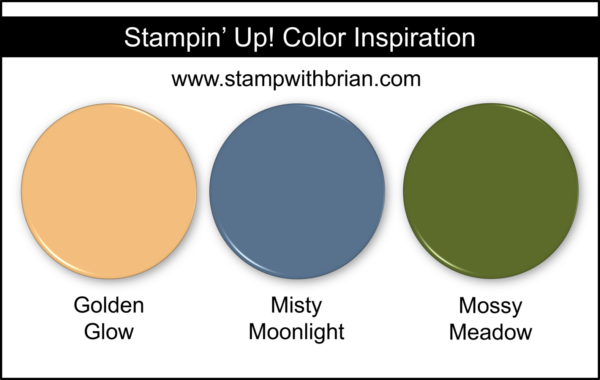 Stampin' Up! Color Inspiration - Golden Glow, Misty Moonlight, Mossy Meadow Stampin' Up! Color Inspiration - Golden Glow, Misty Moonlight, Mossy Meadow