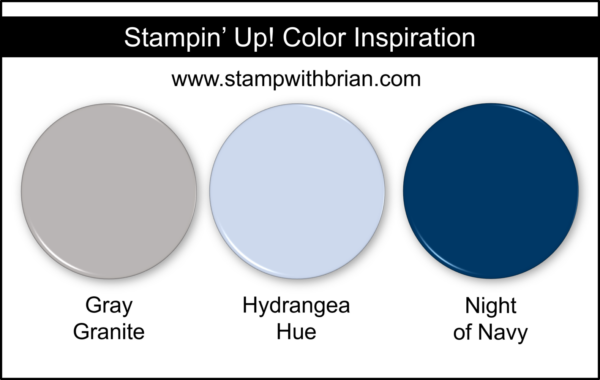 Stampin' Up! Color Inspiration - Gray Granite, Hydrangea Hue, Night of Navy Stampin' Up! Color Inspiration - Gray Granite, Hydrangea Hue, Night of Navy