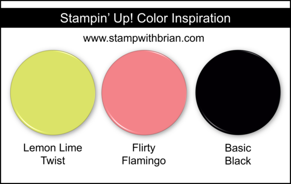 Stampin' Up! Color Inspiration - Lemon Lime Twist, Flirty Flamingo, Basic Black Stampin' Up! Color Inspiration - Lemon Lime Twist, Flirty Flamingo, Basic Black