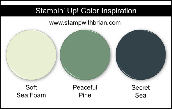 Stampin' Up! Color Inspiration - Soft Sea Foam, Peaceful Pine, Secret Sea Stampin' Up! Color Inspiration - Soft Sea Foam, Peaceful Pine, Secret Sea