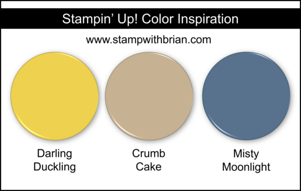 Stampin' Up! Color Inspiration - Darling Duckling, Crumb Cake, Misty Moonlight Stampin' Up! Color Inspiration - Darling Duckling, Crumb Cake, Misty Moonlight