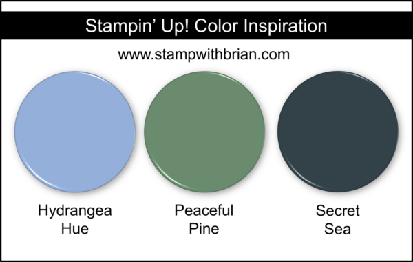 Stampin' Up! Color Inspiration - Hydrangea Hue, Peaceful Pine, Secret Sea Stampin' Up! Color Inspiration - Hydrangea Hue, Peaceful Pine, Secret Sea