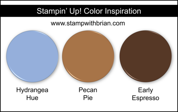 Stampin' Up! Color Inspiration - Hydrangea Hue, Pecan Pie, Early Espresso